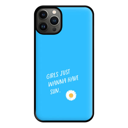 Girls Just Wanna Have Sun - Summer Phone Case for iPhone 13