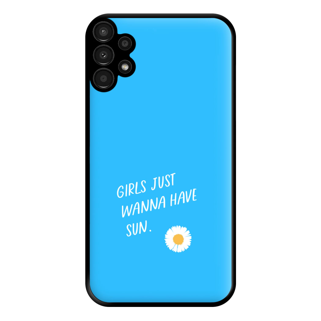 Girls Just Wanna Have Sun - Summer Phone Case for Galaxy A13