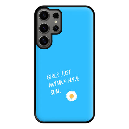 Girls Just Wanna Have Sun - Summer Phone Case for Galaxy S24 Ultra