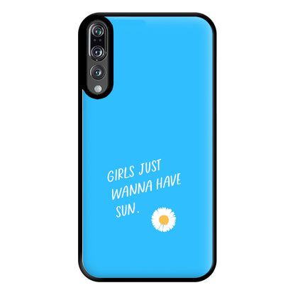 Girls Just Wanna Have Sun - Summer Phone Case for Huawei P20 Pro