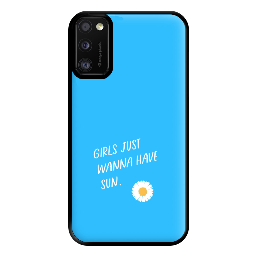 Girls Just Wanna Have Sun - Summer Phone Case for Galaxy A41