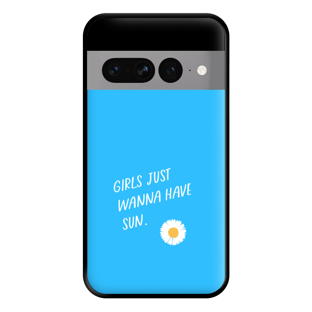 Girls Just Wanna Have Sun - Summer Phone Case for Google Pixel 7 Pro