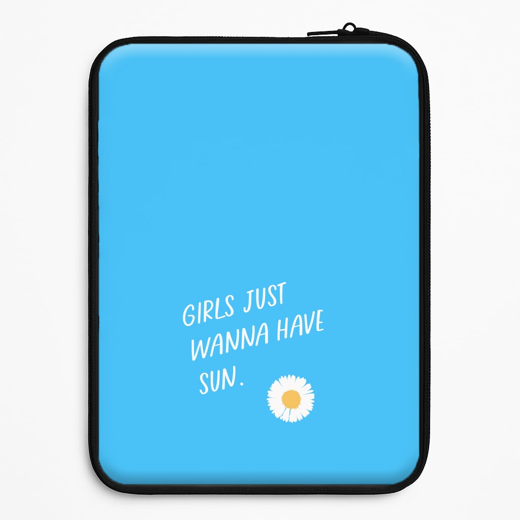 Girls Just Wanna Have Sun - Summer Laptop Sleeve