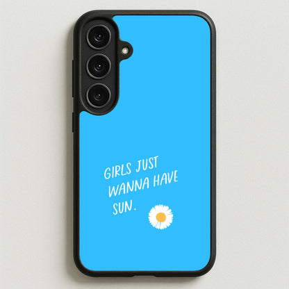 Girls Just Wanna Have Sun - Summer Phone Case for Galaxy S25FE