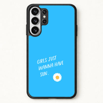 Girls Just Wanna Have Sun - Summer Phone Case for Galaxy S26 Ultra