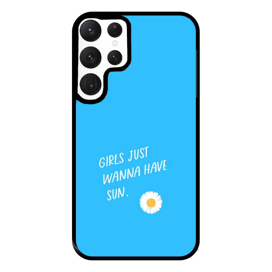 Girls Just Wanna Have Sun - Summer Phone Case for Galaxy S22 Ultra