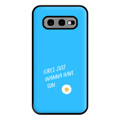 Girls Just Wanna Have Sun - Summer Phone Case for Galaxy S10e