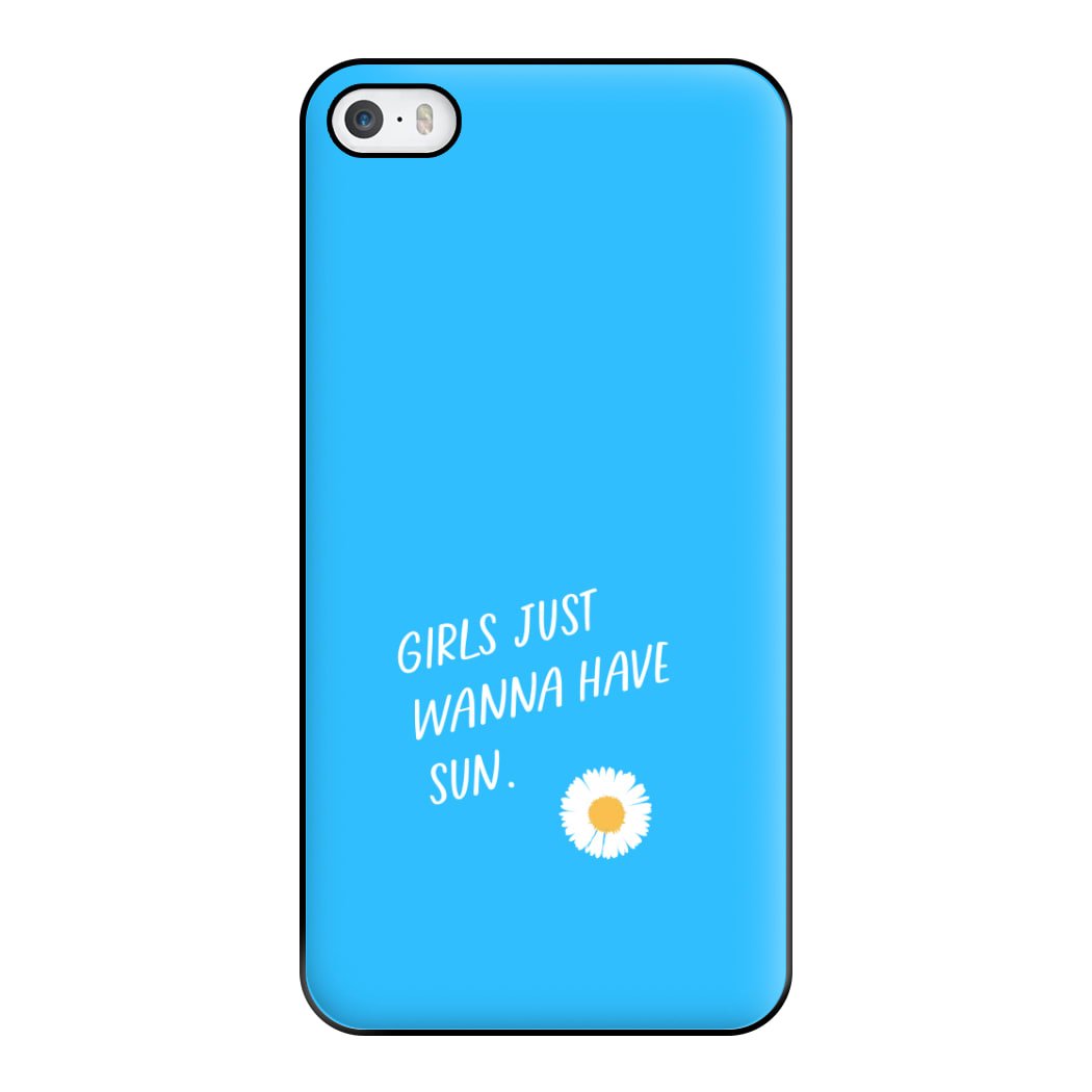 Girls Just Wanna Have Sun - Summer Phone Case for iPhone 5 / 5s / SE 2016