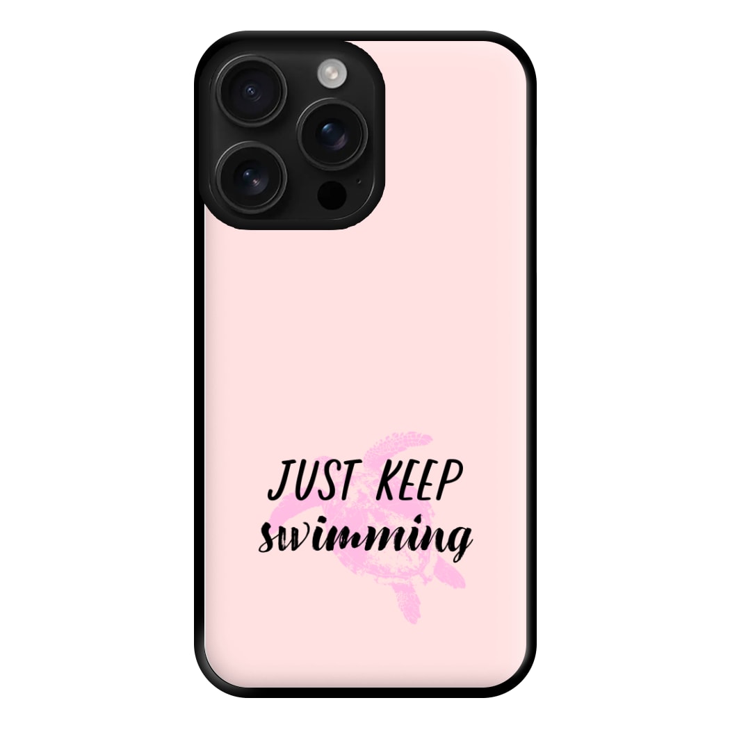 Just Keep Swimming - Summer Phone Case