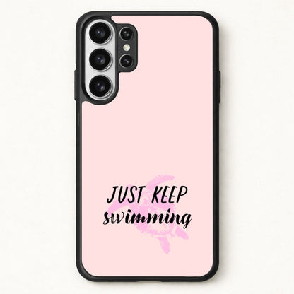 Just Keep Swimming - Summer Phone Case for Galaxy S26 Ultra