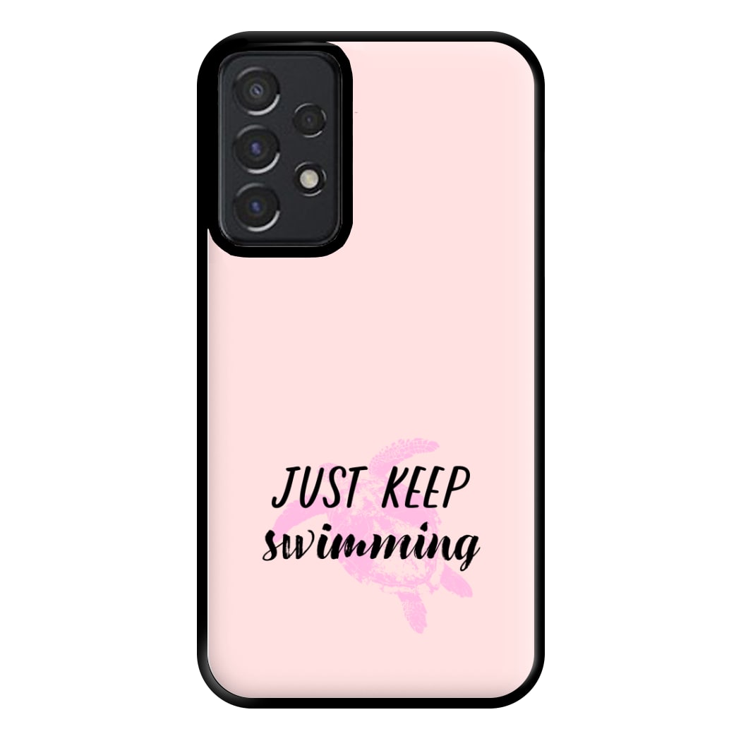 Just Keep Swimming - Summer Phone Case for Galaxy A52 / A52s