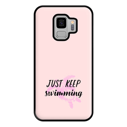 Just Keep Swimming - Summer Phone Case for Galaxy S9 Plus