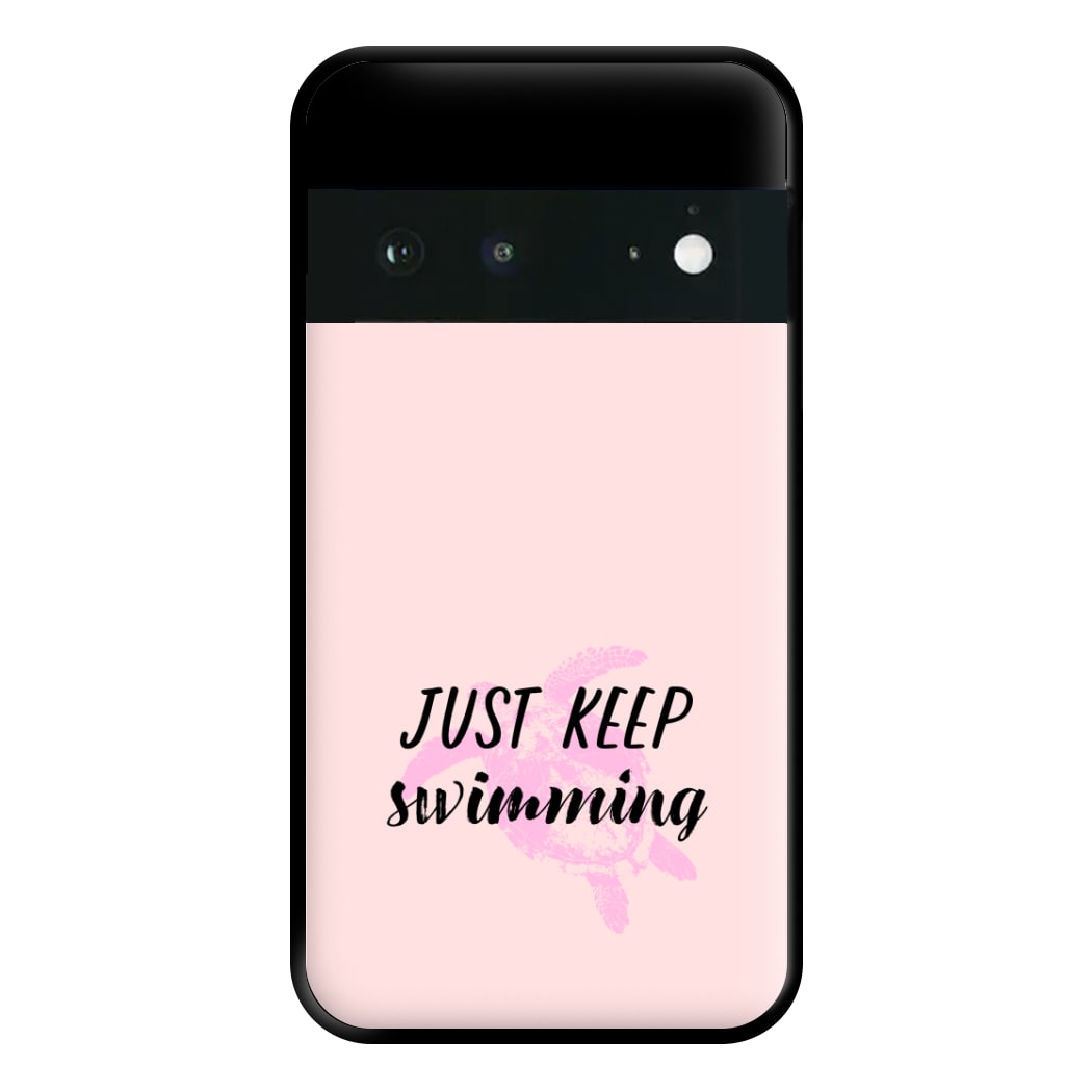 Just Keep Swimming - Summer Phone Case for Google Pixel 6a