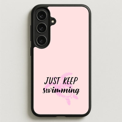 Just Keep Swimming - Summer Phone Case for Galaxy S25FE