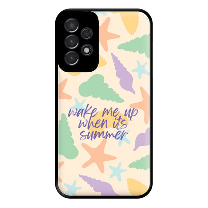 Wake Me Up When It's Summer - Summer Phone Case for Galaxy A53