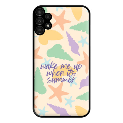 Wake Me Up When It's Summer - Summer Phone Case for Galaxy A13