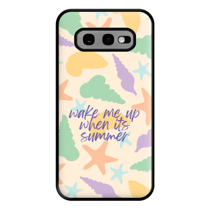 Wake Me Up When It's Summer - Summer Phone Case for Galaxy S10e