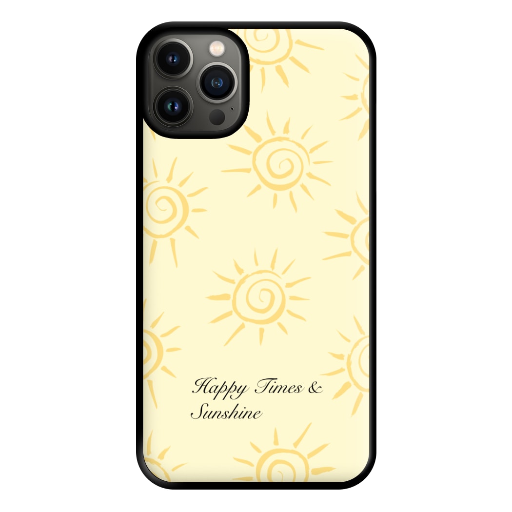 Happy Times And Sunshine Phone Case for iPhone 13