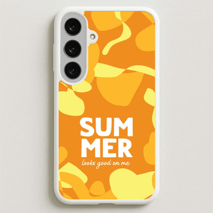 Summer Looks Good On Me Phone Case for Galaxy S25FE