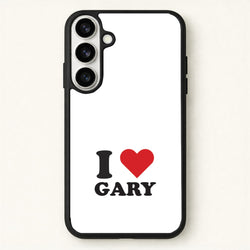 I Love Gary Phone Case for Galaxy S26 Plus