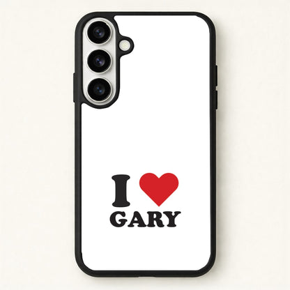 I Love Gary Phone Case for Galaxy S26 Plus