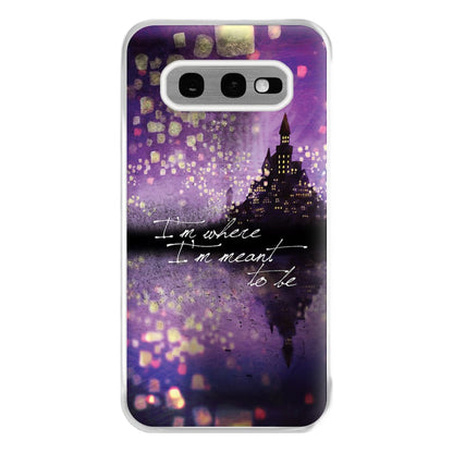 I'm Where I'm Meant To Be Tangled Phone Case for Galaxy S10e