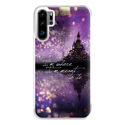 I'm Where I'm Meant To Be Tangled Phone Case for Huawei P30 Pro