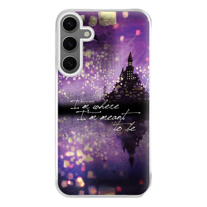 I'm Where I'm Meant To Be Tangled Phone Case for Galaxy S24FE