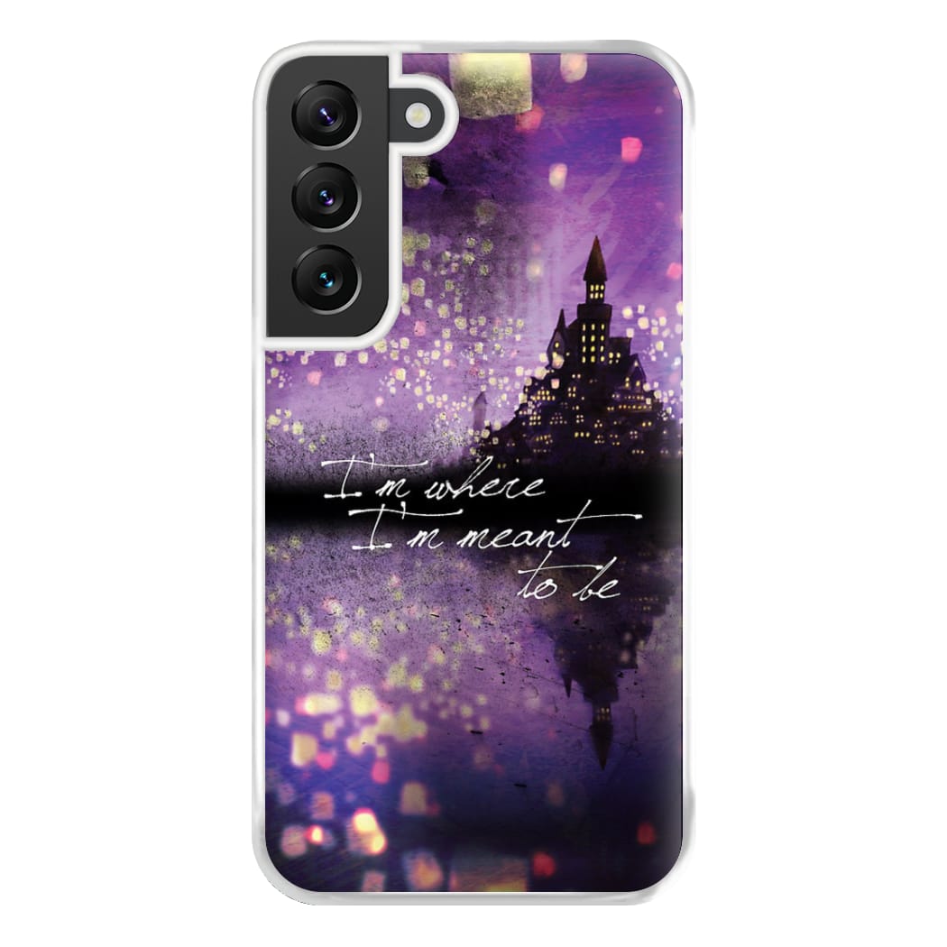 I'm Where I'm Meant To Be Tangled Phone Case for Galaxy S22 Plus