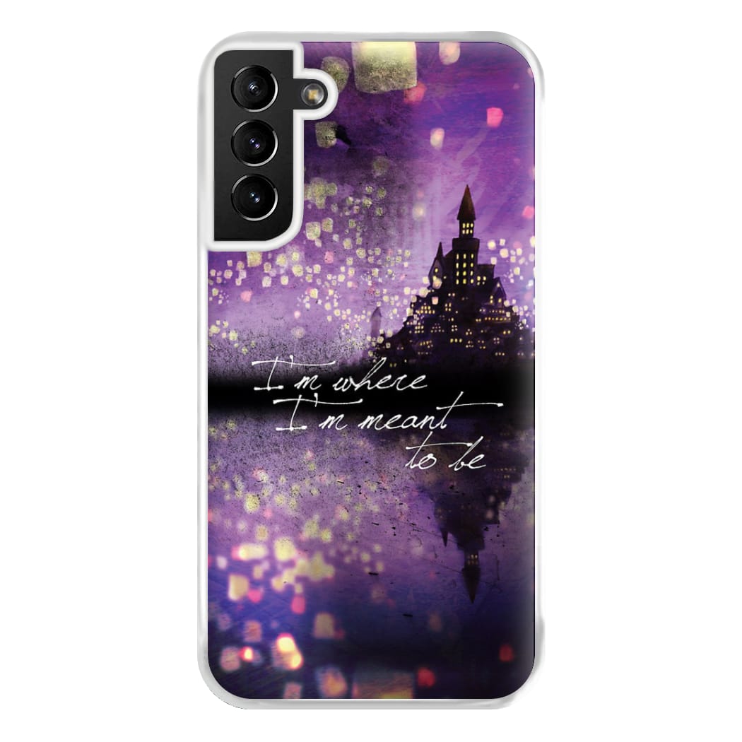 I'm Where I'm Meant To Be Tangled Phone Case for Galaxy S21 Plus