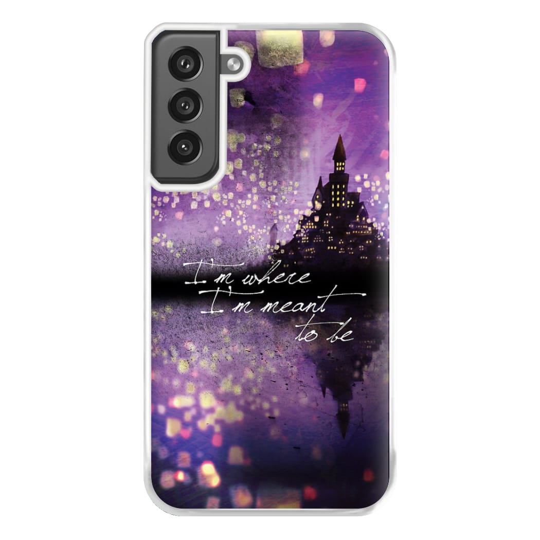 I'm Where I'm Meant To Be Tangled Phone Case for Galaxy S21FE