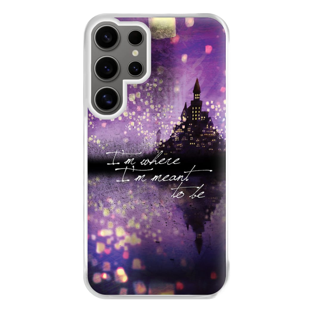 I'm Where I'm Meant To Be Tangled Phone Case for Galaxy S24 Ultra