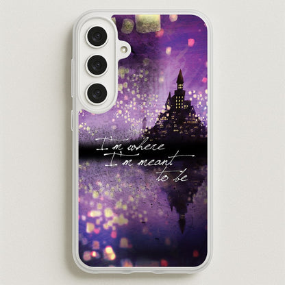 I'm Where I'm Meant To Be Tangled Phone Case for Galaxy S25FE