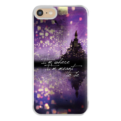 I'm Where I'm Meant To Be Tangled Phone Case for iPhone 6 / 7 / 8 / SE