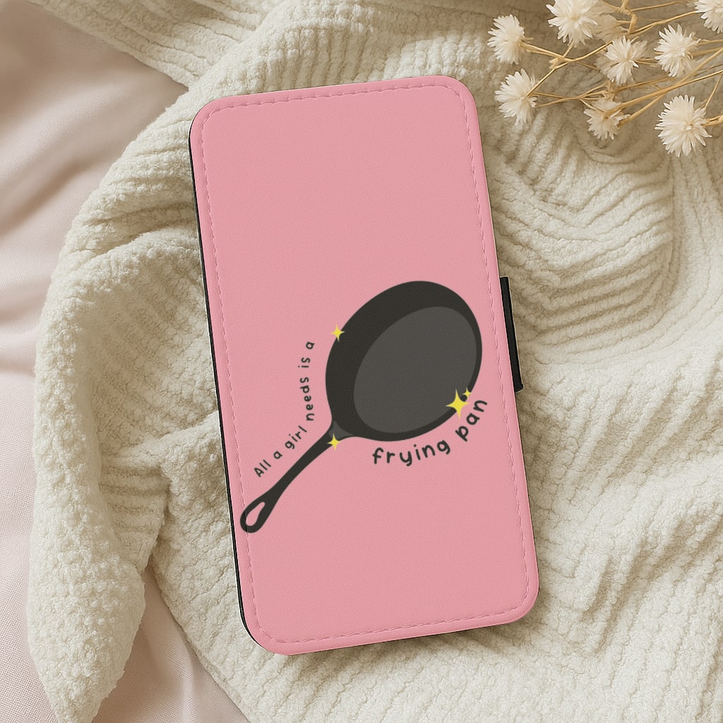 All A Girl Needs Is A Frying Pan Wallet Phone Case