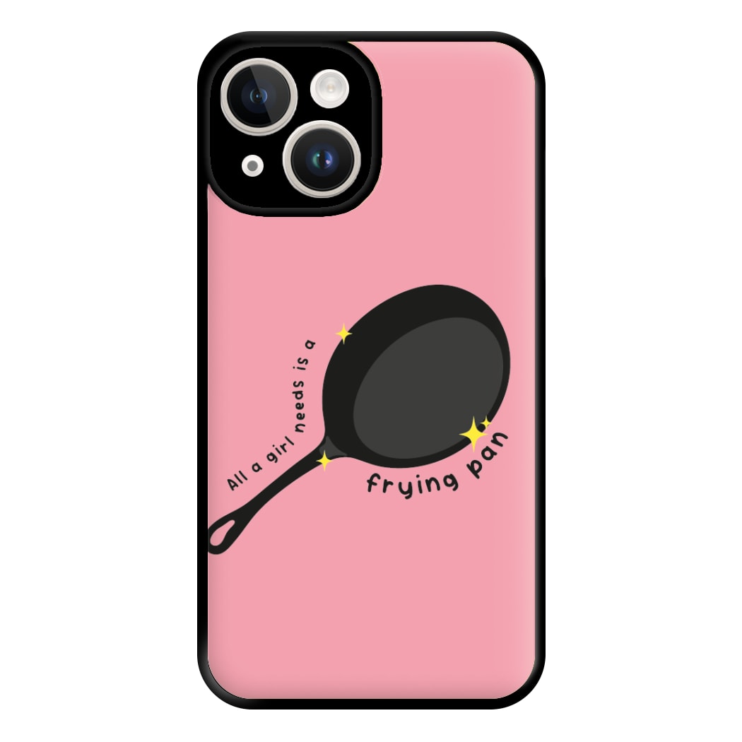 All A Girl Needs Is A Frying Pan Phone Case for iPhone 14