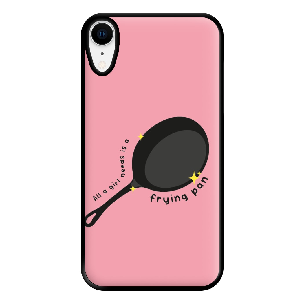 All A Girl Needs Is A Frying Pan Phone Case for iPhone XR