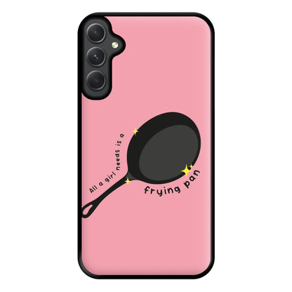 All A Girl Needs Is A Frying Pan Phone Case for Galaxy A54