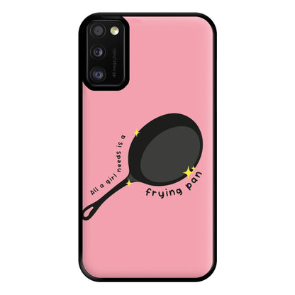 All A Girl Needs Is A Frying Pan Phone Case for Galaxy A41