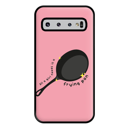 All A Girl Needs Is A Frying Pan Phone Case for Galaxy S10 Plus