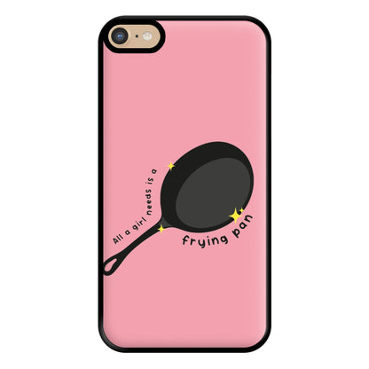 All A Girl Needs Is A Frying Pan Phone Case for iPhone 6 Plus / 7 Plus / 8 Plus