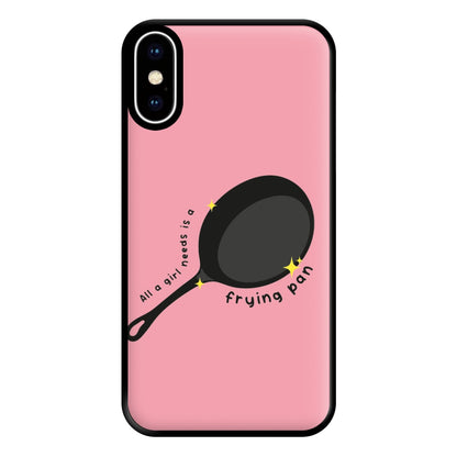 All A Girl Needs Is A Frying Pan Phone Case for iPhone XS Max