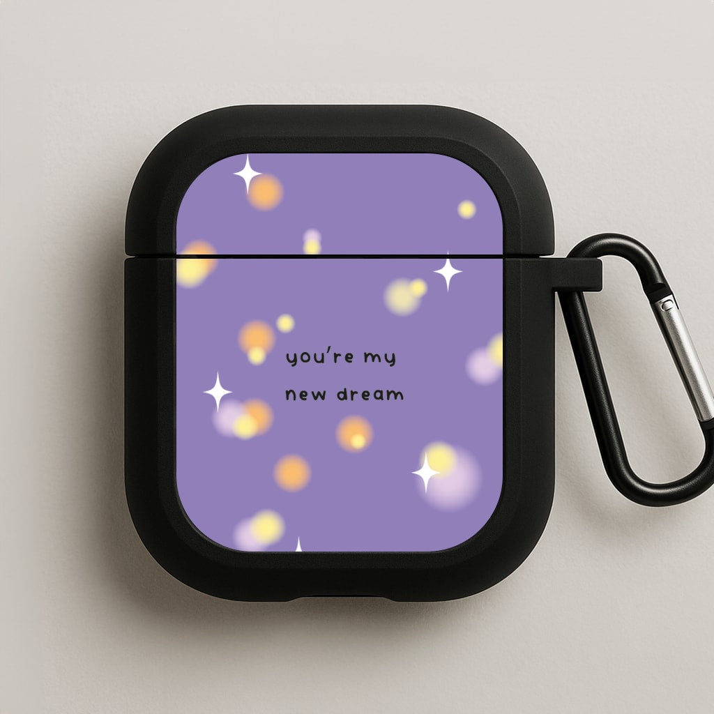 You're My New Dream AirPods Case