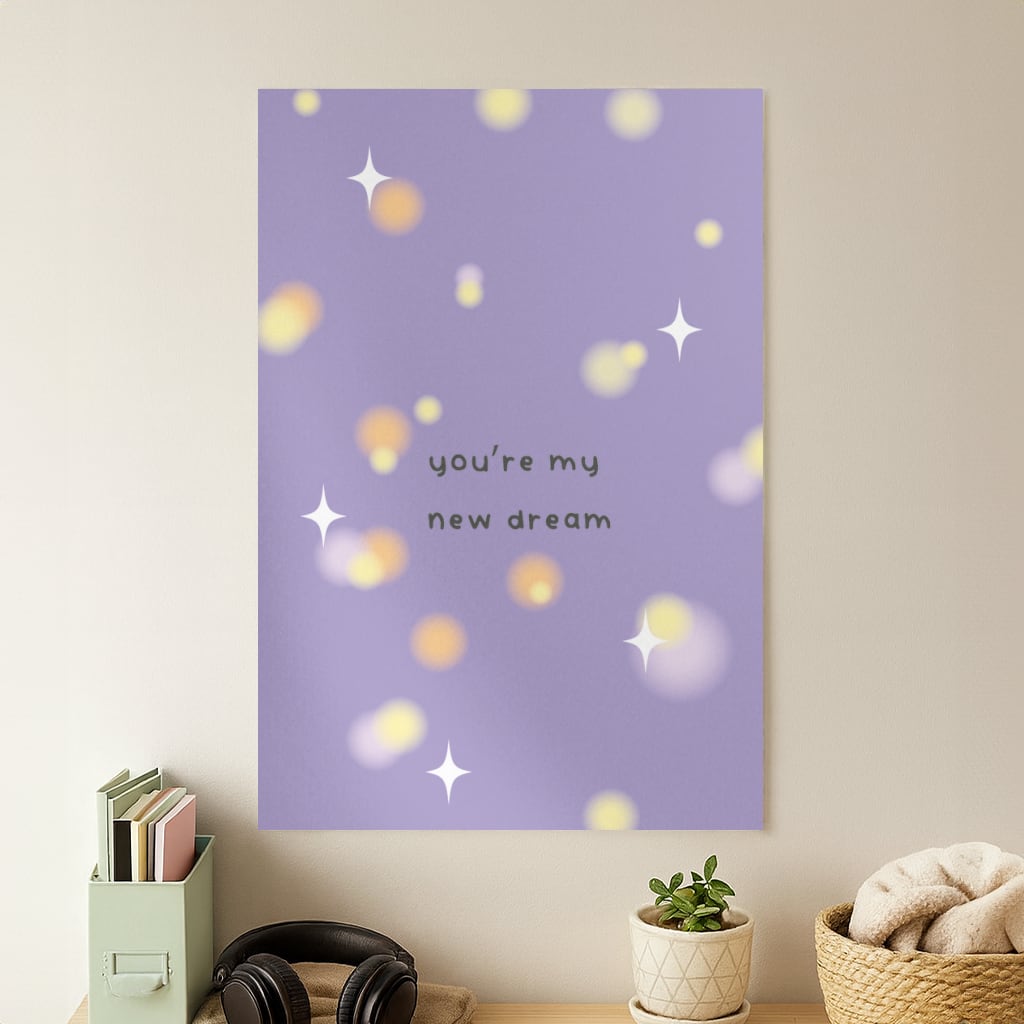 You're My New Dream Poster
