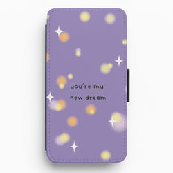 You're My New Dream Flip / Wallet Phone Case