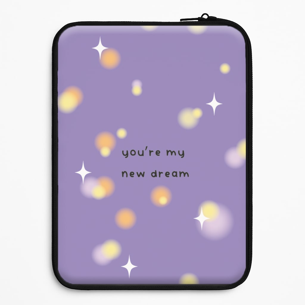 You're My New Dream Laptop Sleeve