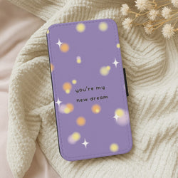 You're My New Dream Wallet Phone Case