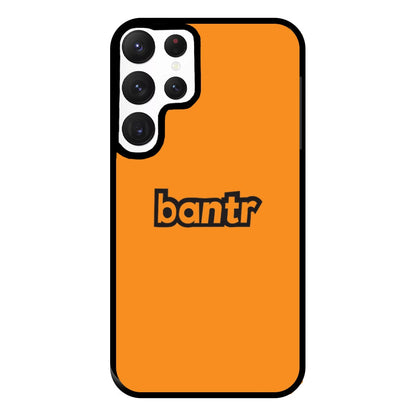 Bantr Phone Case for Galaxy S22 Ultra