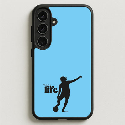 Football Is Life Phone Case for Galaxy S25FE