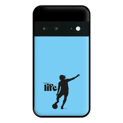 Football Is Life Phone Case for Google Pixel 6a